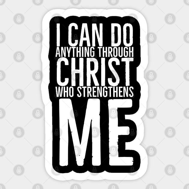 I Can Do Anything Through Christ Who Strengthens Me Sticker by BrightShadow